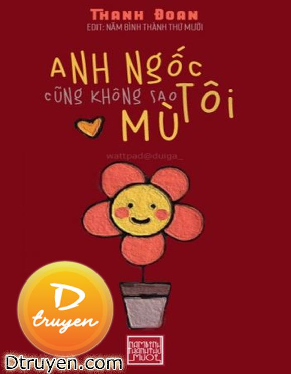 Anh Ngốc Cũng Không Sao, Tôi Mù