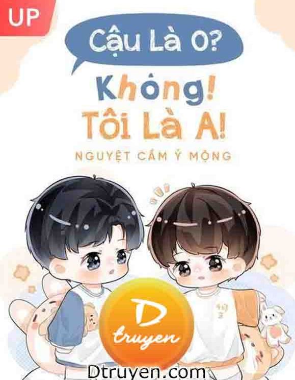 Cậu Là O? – Không! Tôi Là A!