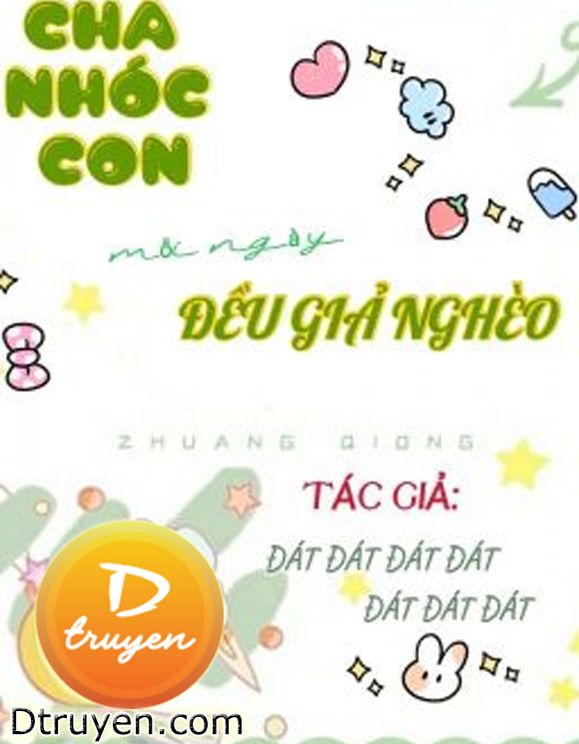 Cha Nhóc Con Mỗi Ngày Đều Giả Nghèo