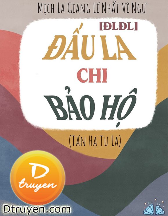 [Đấu La Đại Lục] Đấu La Chi Bảo Hộ (Tán Hạ Tu La)