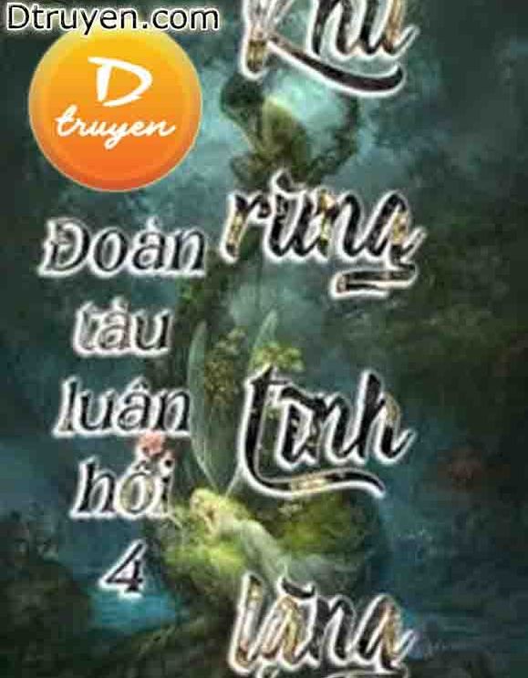 Đoàn Tàu Luân Hồi 4 – Khu Rừng Tĩnh Lặng