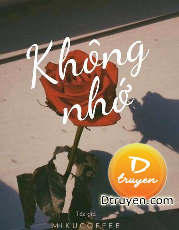 [Drahar] Không Nhớ