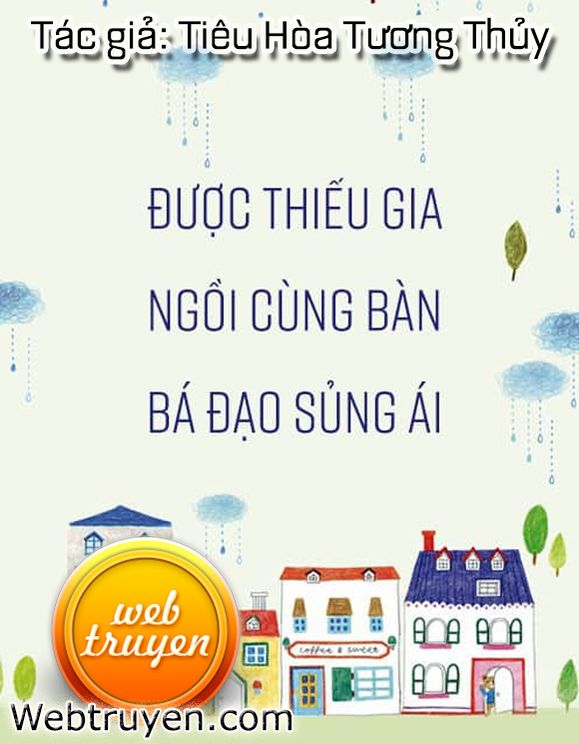 Được Thiếu Gia Ngồi Cùng Bàn Bá Đạo Sủng Ái