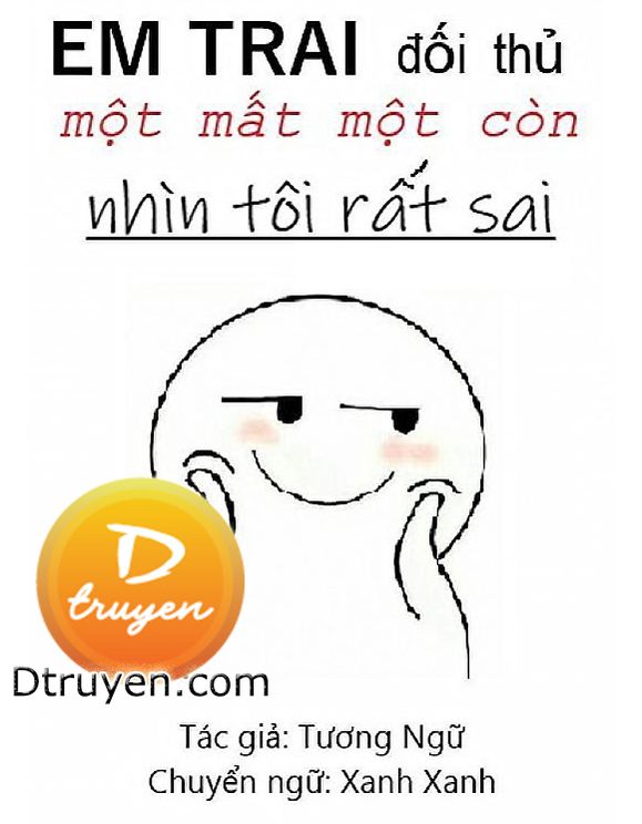 Em Trai Của Đối Thủ Một Mất Một Còn Nhìn Tôi Rất Sai