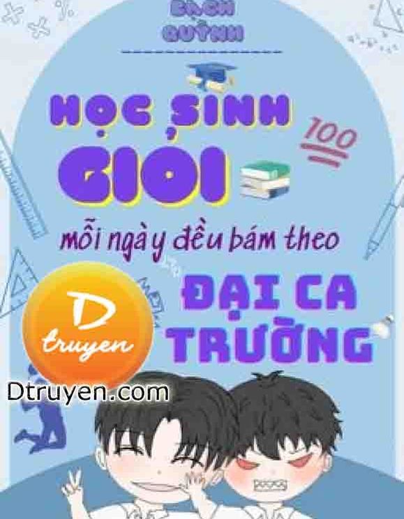 Học Sinh Giỏi Mỗi Ngày Đều Bám Theo Đại Ca Trường