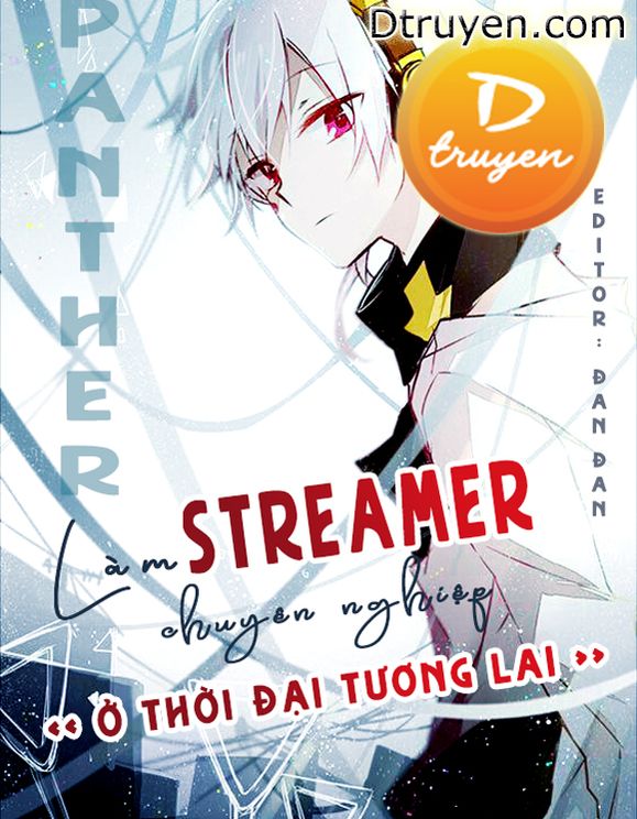 Làm Streamer Chuyên Nghiệp Ở Thời Đại Tương Lai