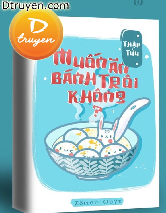 Muốn Ăn Bánh Trôi Không?