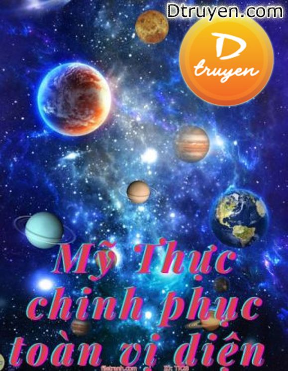 Mỹ Thực Chinh Phục Toàn Vị Diện