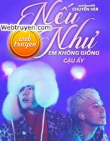 Nếu Như Em Không Giống Cậu Ấy