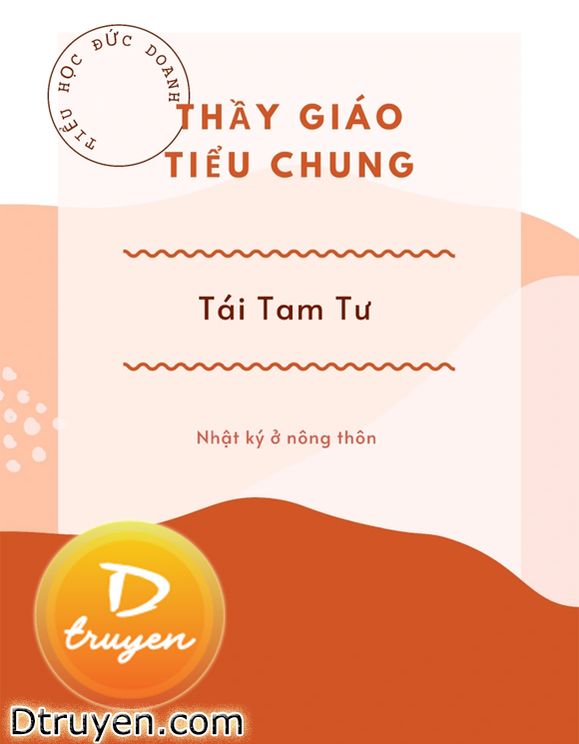 Nhật Ký Ở Nông Thôn Của Thầy Giáo Tiểu Chung