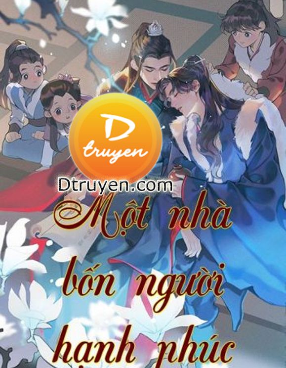 [Ôn Chu Đồng Nhân] Một Nhà Bốn Người Hạnh Phúc