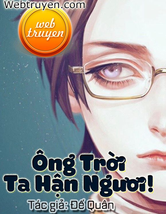 Ông Trời Ta Hận Ngươi!