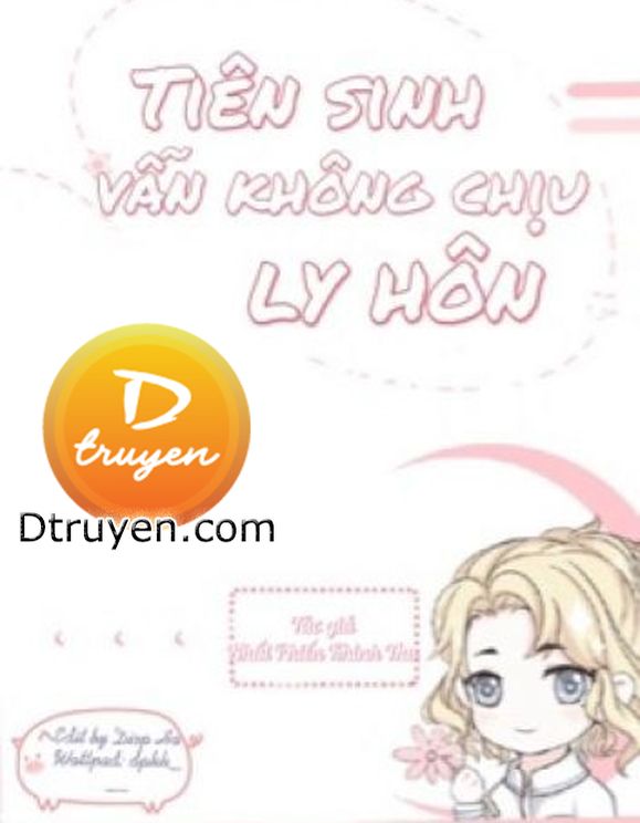 Tiên Sinh Vẫn Không Chịu Ly Hôn