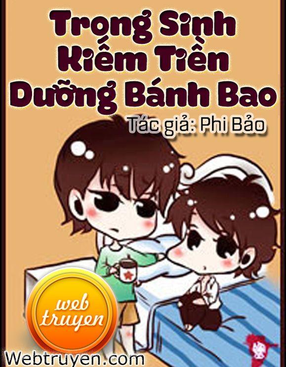 Trọng Sinh Kiếm Tiền Dưỡng Bánh Bao