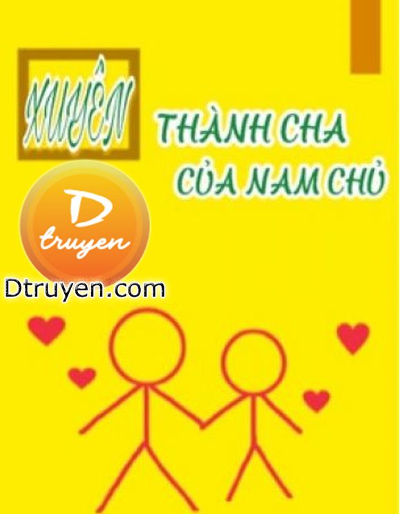 Xuyên Thành Cha Của Nam Chủ