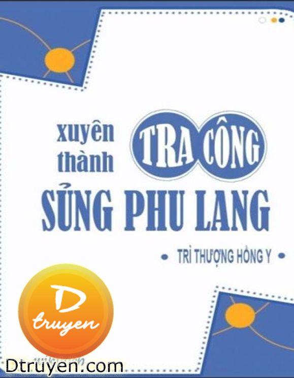 Xuyên Thành Tra Công Sủng Phu Lang