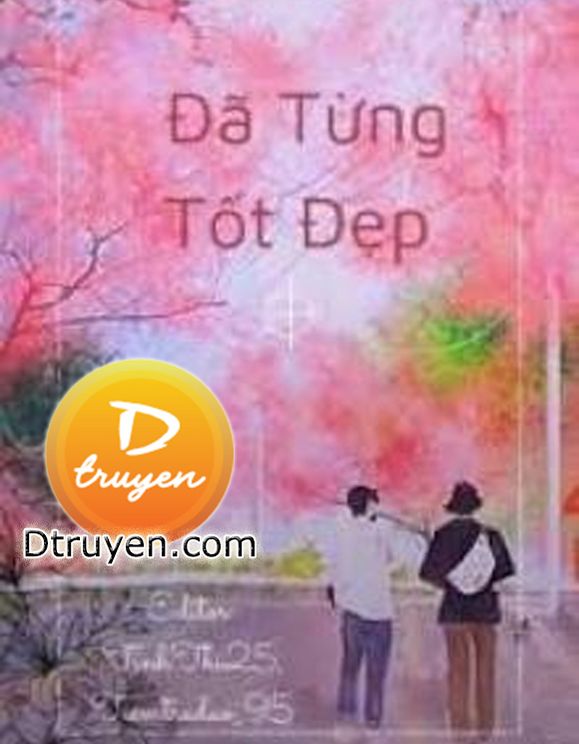 [Zsww] Đã Từng Tốt Đẹp