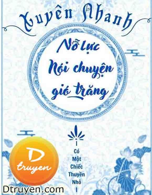 Xuyên Nhanh Nỗ Lực Nói Chuyện “gió Trăng”