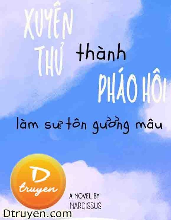 Xuyên Thư Thành Pháo Hôi Chỉ Muốn Làm Một Sư Tôn Gương Mẫu