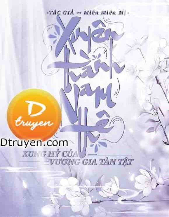 Xuyên Thành Nam Thê Xung Hỉ Của Vương Gia Tàn Tật