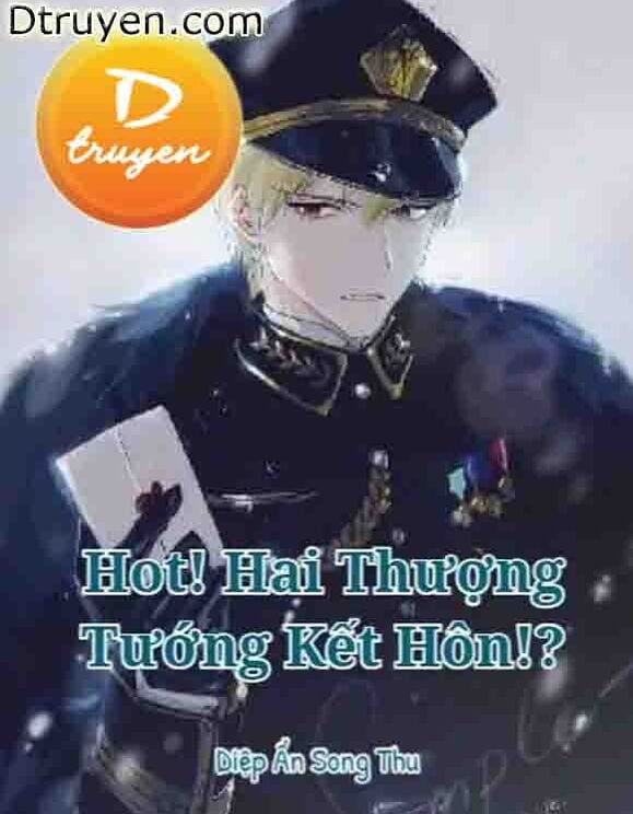 Hot! Hai Thượng Tướng Kết Hôn!?