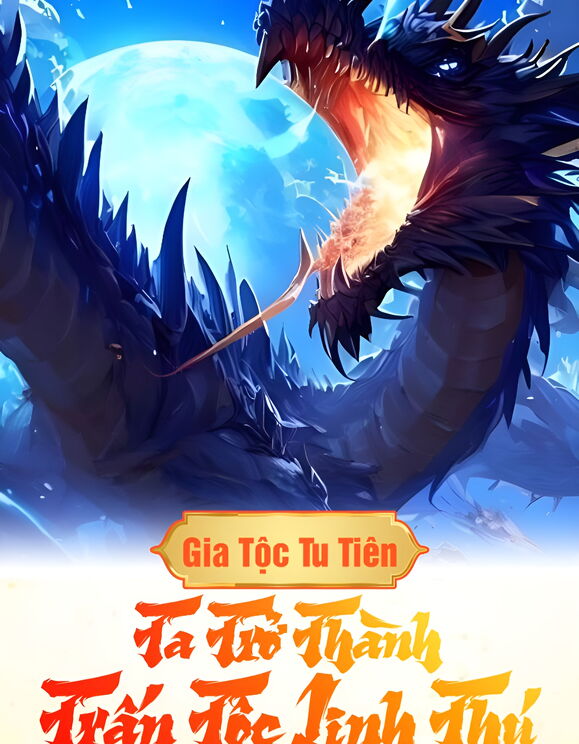 Gia Tộc Tu Tiên: Ta Trở Thành Trấn Tộc Linh Thú