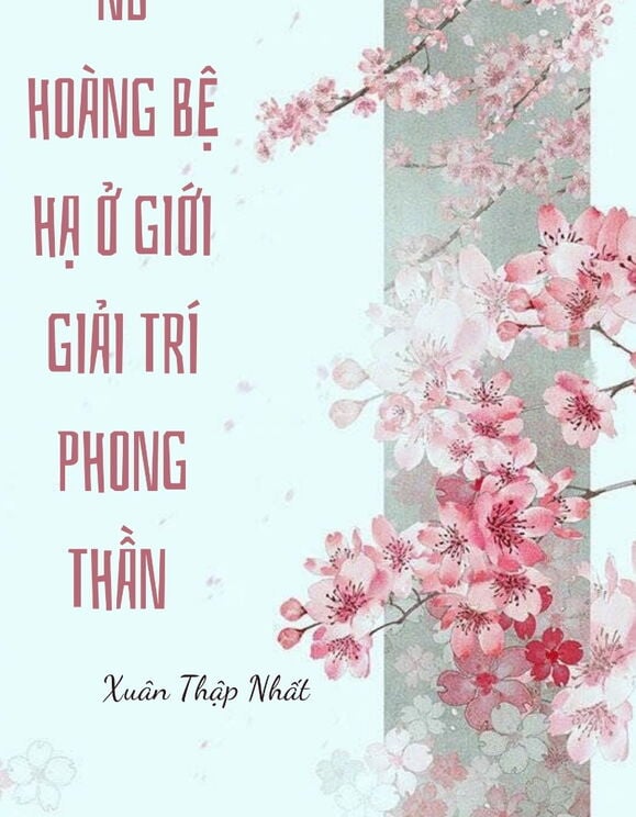 Nữ Đế Bệ Hạ Ở Giới Giải Trí Phong Thần!