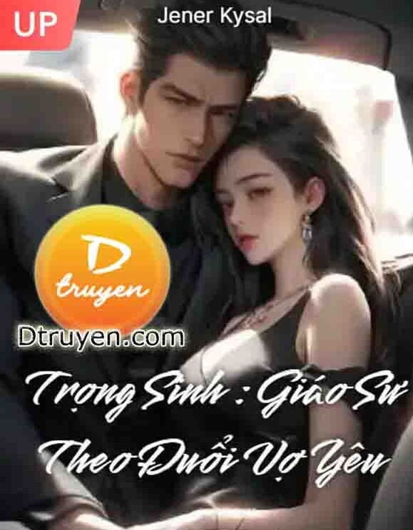 Trọng Sinh: Giáo Sư Theo Đuổi Vợ Yêu