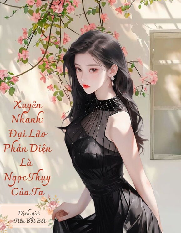 Xuyên Nhanh: Đại Lão Phản Diện Là Ngọc Thụy Của Ta