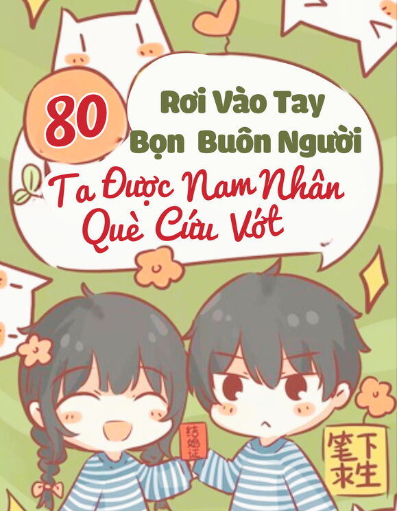 [80] Rơi Vào Tay Bọn Buôn Người, Ta Được Nam Nhân Què Cứu Vớt