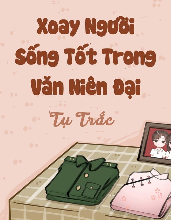 Xoay Người Sống Tốt Trong Văn Niên Đại