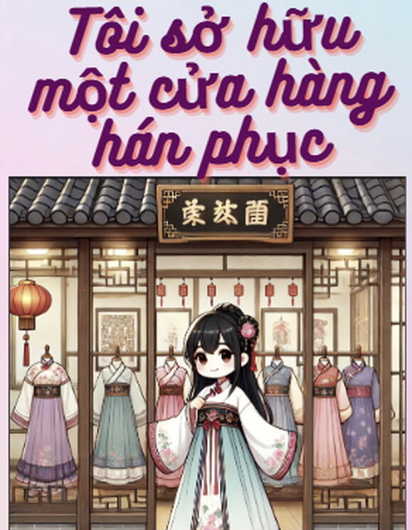 Tôi Sở Hữu Một Cửa Hàng Hán Phục