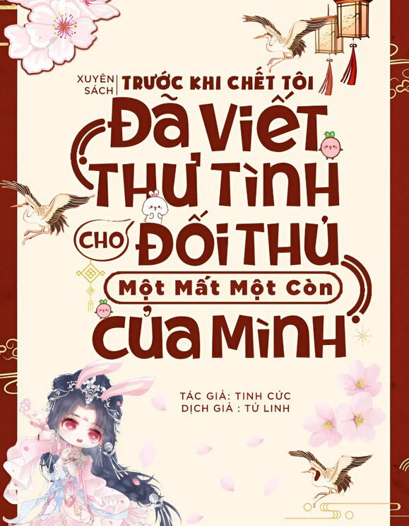 Xuyên Sách: Trước Khi Chết Ta Đã Viết Thư Tình Cho Đối Thủ Một Mất Một Còn Của Mình